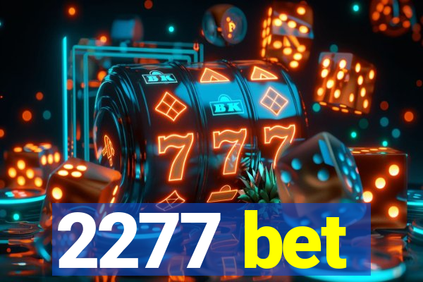 2277 bet